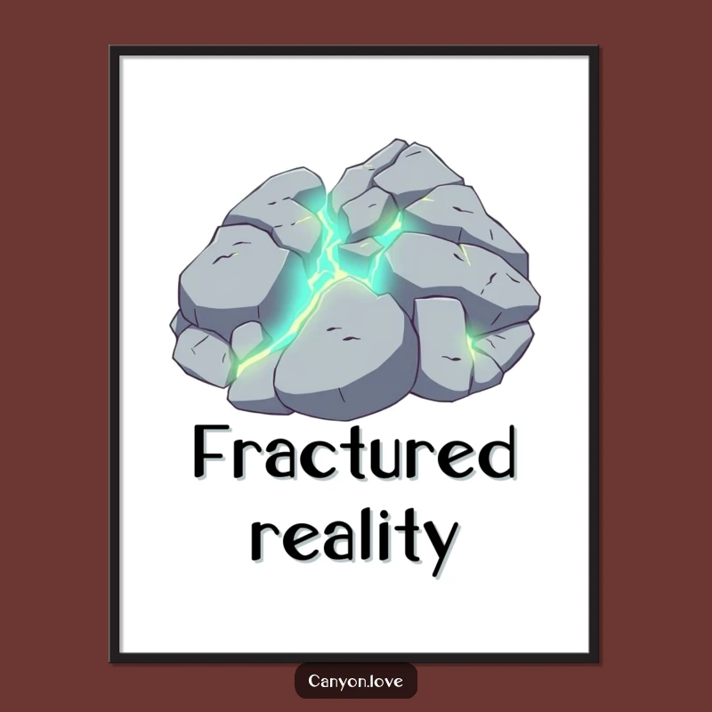 Funny Shattered Rock Poster: Wall Art with Inner Radiance, A Striking Funny Gift